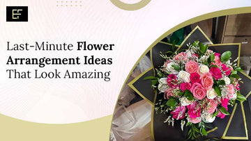 Last-Minute Flower Arrangement Ideas That Look Amazing